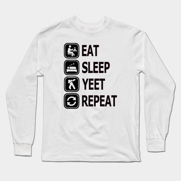 Eat Sleep Yeet Repeat Long Sleeve T-Shirt by Ferrazi